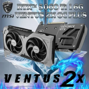 MSI GeForce RTX™ 5060 Ti 16G VENTUS 2X OC PLUS 128-bit GPU 16GB GDDR7 ; PCI Express® Gen 5; 2617 MHz Extreme Performance; 4608 Units CUDA; DisplayPort x 3 (v2.1b) & HDMI™ x 1 