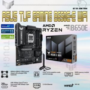 ASUS TUF GAMING B650E-E WIFI AMD AM5 ATX motherboard, 8+2+1 80A DrMOS stage, DDR5, PCIe 5.0 Ready, 3x M.2, Wi-Fi 6E, 2.5 Gb LAN, DisplayPort, HDMI™, USB 20Gbps Type-C®, BIOS FlashBack™, Aura Sync , for AMD Ryzen™ 9000 & 8000 & 7000 Series